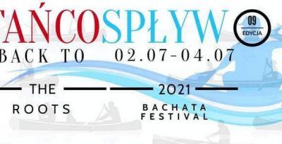 Tańcospływ Bachata Festiwal vol. 9 - Powrót do korzeni