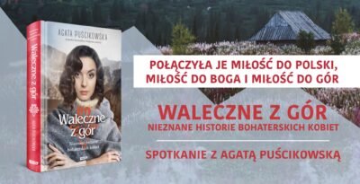Waleczne z gór – spotkanie z Agatą Puścikowską