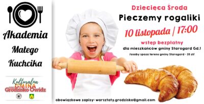 Dziecięca Środa: Warsztaty Małego Kuchcika - pieczemy rogaliki