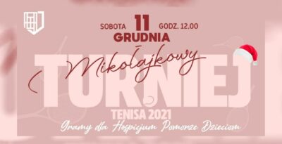 Mikołajkowy Turniej Tenisa - Gramy dla Hospicjum Pomorze Dzieciom