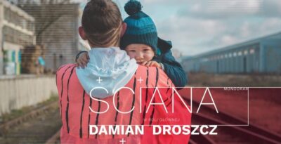 Ściana – monodram w wykonaniu Damiana Droszcza