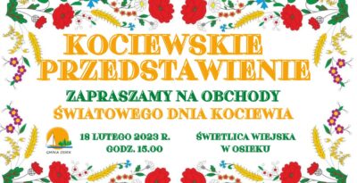 KOCIEWSKIE PRZEDSTAWIENIE - OBCHODY ŚWIATOWEGO DNIA KOCIEWIA - OSIEK