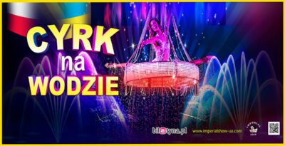 Tczew: Cyrk na wodzie - Imperial Show