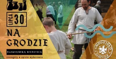 NA GRODZIE: Słowiańska Niedziela w Grodzisku Owidz