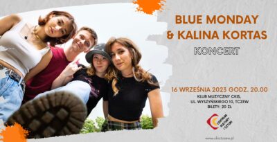 Blue Monday i Kalina Kortas – koncert w Klubie Muzycznym CKiS