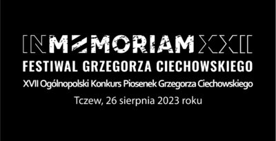 In Memoriam XXII Festiwal Grzegorza Ciechowskiego