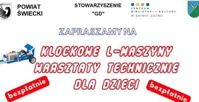 Klockowe L-Maszyny Warsztaty Techniczne dla Dzieci