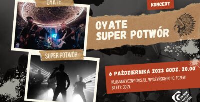 OYATE i SUPER POTWÓR - Koncert w klubie muzycznym CKiS