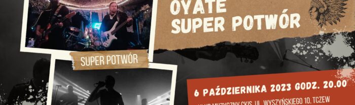 OYATE i SUPER POTWÓR - Koncert w klubie muzycznym CKiS