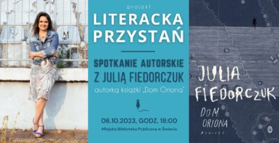 Spotkanie autorskie z Julią Fiedorczuk / Projekt Literacki Przystań 2023