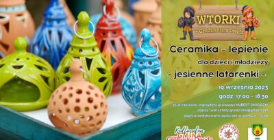 Wtorki z Grodziskiem: Ceramika - lepimy jesienne latarenki