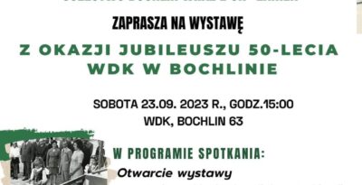 Wystawa z okazji jubileuszu 50-lecia WDK w Bochlinie