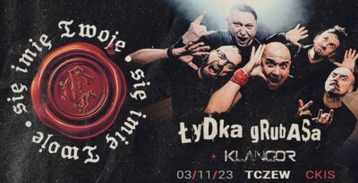 Łydka Grubasa | Tczew, CKiS + Klangor