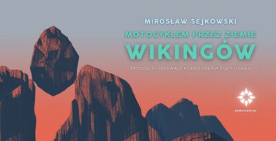 Mirosław Sejkowski - Motocyklem przez ziemie Wikingów / Prolog V Festiwalu podróżników Piąty Ocean