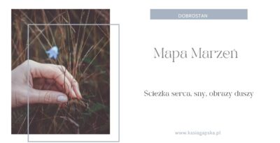 Mapa marzeń. Odkryj własną ścieżkę serca