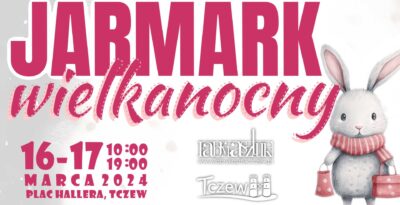 JARMARK WIELKANOCNY 2024 - Tczew