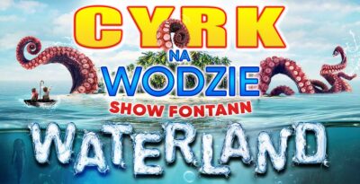 CYRK NA WODZIE - Starogard Gdański