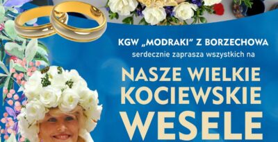 Nasze Wielkie Kociewskie Wesele w Borzechowie 2024