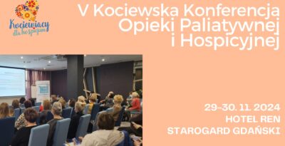 V Kociewska Konferencja Opieki Paliatywnej i Hospicyjnej w Starogardzie Gdańskim