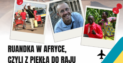 „Ruandka w Afryce, czyli z piekła do raju” -spotkanie z podróżnikiem Leszkiem Szczasnym w Tczewie