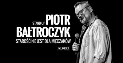 Piotr Bałtroczyk Stand-up – Starość nie jest dla mięczaków w Tczewie