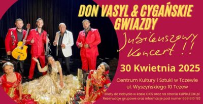 Don Vasyl & Gwiazy Cygańskiej Pieśni - Koncert Jubileuszowy w Tczewie