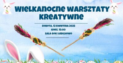 Wielkanocne Warsztaty Kreatywne w  Lubichowie 2025