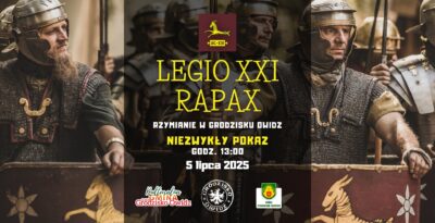 Legio XXI Rapax – Rzymianie w Grodzisku Owidz