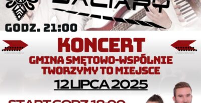 Koncert Gminny WSPÓLNIE TWORZYMY TO MIEJSCE! w Smętowie Granicznym