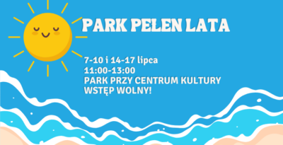PARK PEŁEN LATA – wakacyjna przygoda w Świeciu