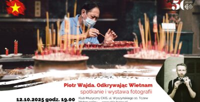 Spotkanie i wystawa fotografii - Piotr Wajda. Odkrywając Wietnam