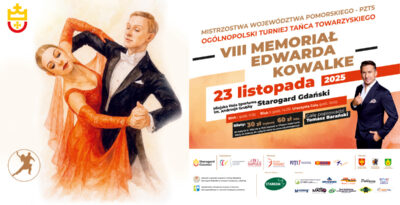 VIII Memoriału Edwarda Kowalke -   Mistrzostwa Województwa Pomorskiego Tańca Towarzyskiego w Starogardzie Gdańskim