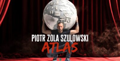 Stand-up Piotr Zola Szulowski w programie „ATLAS” - Kino Sokół w Starogardzie Gdańskim