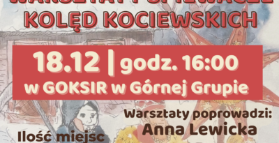 🎶🎄Warsztaty śpiewacze kolęd kociewskich w Górnej Grupie