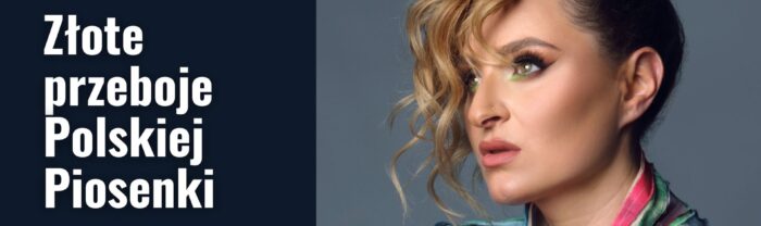 ZŁOTE PRZEBOJE POLSKIEJ PIOSENKI | STAROGARD GDAŃSKI