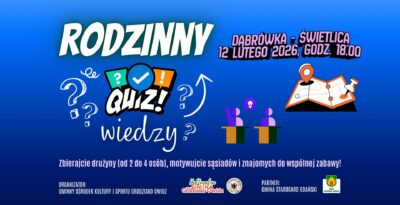 RODZINNY QUIZ WIEDZY W GMINIE STAROGARD GDAŃSKI - Dąbrówka
