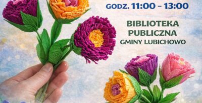 Warsztaty tworzenia wiosennych kwiatów – dla hospicjum w Lubichowie