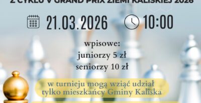 I Turniej Szachowy – V Grand Prix Ziemi Kaliskiej 2026