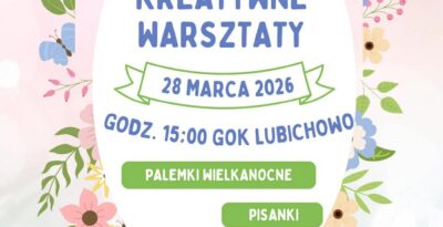 Kreatywne warsztaty wielkanocne w Lubichowie