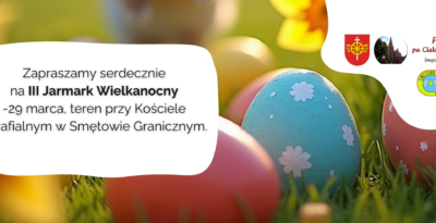 III Smętowski Jarmark Wielkanocny w Smętowie Granicznym