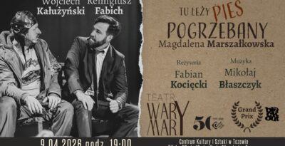 „Tu leży pies pogrzebany” – spektakl komediowy- CKIS w Tczewie