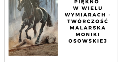 Wernisaż wystawy „Piękno w wielu wymiarach – twórczość malarska Moniki Osowskiej” w Starogardzie Gdańskim