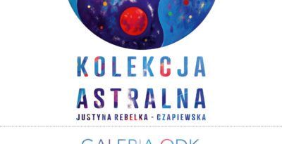„Kolekcja Astralna” – wystawa malarstwa Justyny Rebelki-Czapiewskiej W ODK | Starogard Gdański