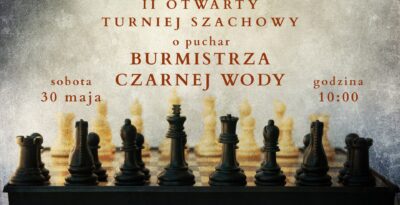 II Otwarty Turniej Szachowy o Puchar Burmistrza Czarnej Wody