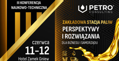 III Konferencja Naukowo-Techniczna ZAKŁADOWA STACJA PALIW. Perspektywy i rozwiązania dla biznesu i samorządu