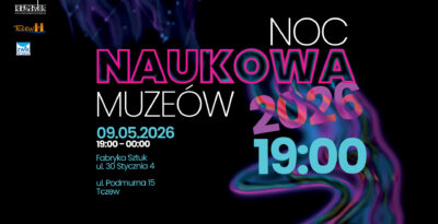 Noc Muzeów w Fabryce Sztuk w Tczewie