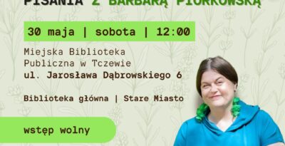 Warsztaty pisarskie z Barbarą Piórkowską w Tczewie