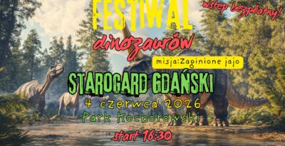 Festiwal Dinozaurów w Starogardzie Gdańskim