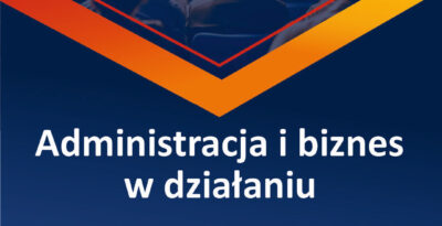 Sympozjum naukowe „Od przepisów do efektów – administracja i biznes w działaniu”