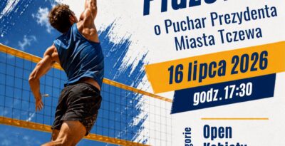 Turniej Siatkówki Plażowej o Puchar Prezydenta Miasta Tczewa